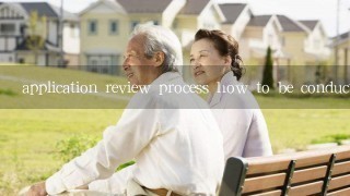 application review process how to be conducted?